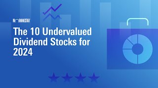 The 10 Undervalued Dividend Stocks for 2024 [upl. by Pirzada]