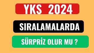 YKS 2024 SIRALAMALARDA SÜRPRİZLER YAŞANIR MI [upl. by Vona]