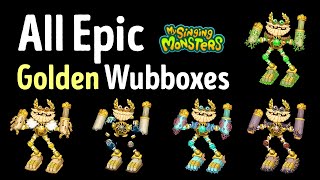 All Epic Wubbox Phases on GOLD Island  Sound and Animation  My Singing Monsters [upl. by Patsis641]