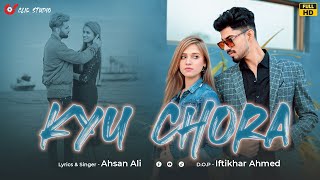 New Song 2024  kyu Chora Song  Singer Ahsan Ali  HD Voice of Attock [upl. by Alwyn97]