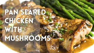 Pan Seared Chicken with Mushrooms  Kevin Is Cooking [upl. by Anelat]