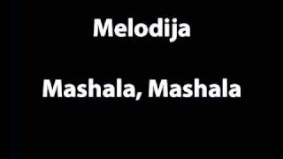 Melodija  Mashala Mashala [upl. by Hannavas53]