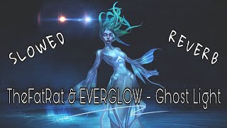 TheFatRat amp EVERGLOW  Ghost Light slowed amp reverb  Feel the Reverb [upl. by Ettennat774]