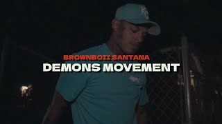 Brownboii Santana  quotDemons Movement  Shot by nhfcameraguy [upl. by Neuburger]