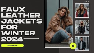 Best Faux Leather Jackets For Winter Season 2024  Fauxjacket [upl. by Yaj783]