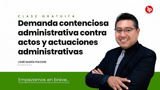 Clase Gratuita Demanda contenciosa administrativa contra actos y actuaciones administrativas [upl. by Lebatsirhc]