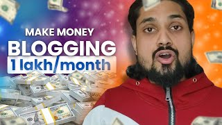 How to Become a Blogger and Earn in Lakhs  Make Money From Blogging [upl. by Parthinia889]