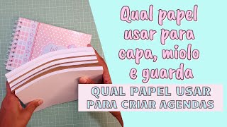 Qual papel usar para capa miolo e guarda de agendas [upl. by Norahc231]