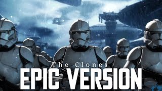 Star Wars The Clones Theme  EPIC VERSION [upl. by Kakalina]