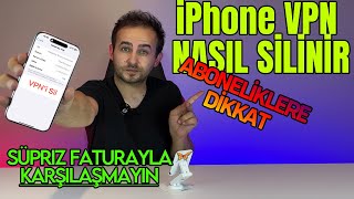 iPhone VPN Silme  Abonelik Kaldırmadan VPN Silmeyin  iPhone VPN Nasıl Kaldırılır [upl. by Dualc]