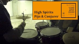 High Spirits  Pijn amp Conjurer  DRUM COVER [upl. by Boy]