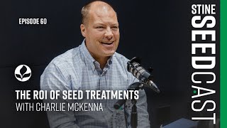 The ROI of Seed Treatments With Charlie McKenna [upl. by Toor126]