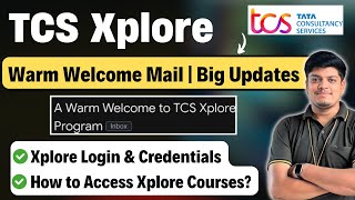 TCS Xplore Big Update  TCS Xplore Login Process  How to Access Xplore Courses  Warm Welcome Mail [upl. by Gerrilee493]