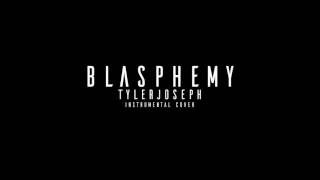 Blasphemy by Tyler Joseph Instrumental [upl. by Aitas]