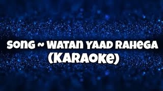 Watan Yaad Rahega Karaoke with Lyrics  Jannat Zubair Rahmani [upl. by Cornel868]