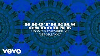 Brothers Osborne  I Don’t Remember Me Before You Official Audio [upl. by Moonier]