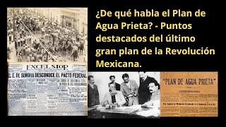 ¿De qué habla el Plan de Agua Prieta  Puntos y contexto histórico revolucionmexicana [upl. by Holle]