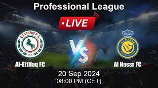 🔴 LIVE AlEttifaq FC vs Al Nassr FC  Football Live Score  Saudi Professional League [upl. by Nurse]