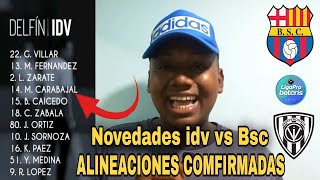 ALINEACIONES COMFIRMADAS DE INDEPENDIENTE DEL VALLE vs DELFIN HOY  Novedades de BARCELONA SC vs IDV [upl. by Ramses201]