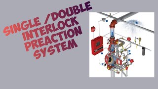 SINGLE INTERLOCK PREACTION SYSTEM  DOUBLE INTERLOCK PREACTION SYSTEM [upl. by Howe]