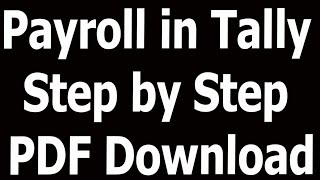 Payroll in Tally Step by Step PDF Download [upl. by Haididej]