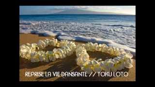 REPRISE LA VIE DANSANTE  Toku loto  ofa atu [upl. by Ennairek]