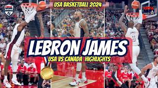 4K LeBron James 2024 USA Basketball Highlights Floor Seats vs Canada [upl. by Anan]