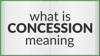 Concession  meaning of Concession [upl. by Yerffeg]