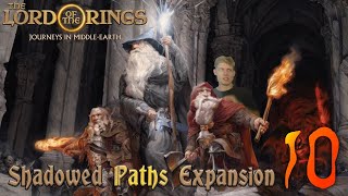 Journeys in MiddleEarth Shadowed Paths Episode 10 [upl. by Petrick645]