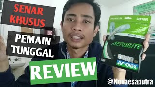 Review Senar Badminton Yonex Aerobite Senar Khusus Pemain tunggal Single [upl. by Rollecnahc]