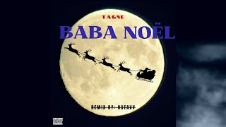 BABA NOEL x TAGNE  REMIX BY OCTAVV [upl. by Bakemeier216]