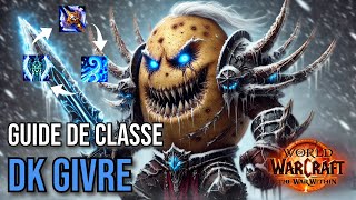 GUIDE DE CLASSE LE DK GIVRE  WoW THE WAR WITHIN [upl. by Tada]