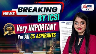 ICSI BREAKING NEWS 😱 Very Important For All CS Aspirants  MEPL Divya Agarwal Mam [upl. by Aliakam]