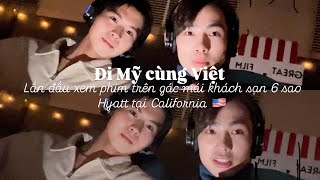 Đi Mỹ cùng Việt EP13 Lần đầu xem phim trên gác mái khách sạn 6 sao Hyatt tại California 🇺🇸 [upl. by Eiuqcaj492]