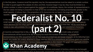 Federalist No 10 part 2  US government and civics  Khan Academy [upl. by Abibah]