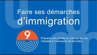 9  Préparer son arrivée au Canada  Démarches d’immigration pour étudier à l’UdeM [upl. by Kcirre108]