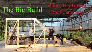 The Big Build Fitting the Trusses Roof Carpentry [upl. by Berliner]