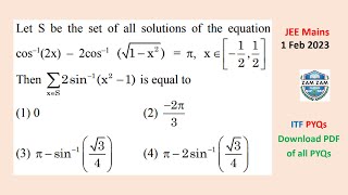 Let S be the set of all solutions of the equation cos12x 2Cos1sqrt1x2pi JEE Mains 2023 [upl. by Servais]