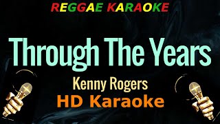 Through The Years  Kenny Rogers HD Reggae Karaoke [upl. by Asor529]