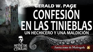 CONFESIÓN EN LAS TINIEBLAS  Gerald W Page  MITOS DE CTHULHU [upl. by Castra]