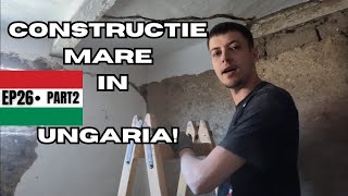 CONSTRUCTIE SERIOASA la BATANIA CAMERELE din SPATE Casa ieftina in Ungaria ep 26 part 2🇭🇺🏠 [upl. by Suruat]