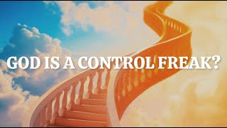 The God of The Bible is a Control Freak [upl. by Gorden]