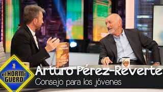 El consejo de Arturo PérezReverte para los jóvenes  El Hormiguero [upl. by Bertine]