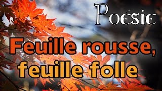 Poésie 🍂 Feuille rousse feuille folle de Luce Fillol 🍁 [upl. by Ahsenak]