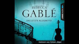 DAS LETZTE ALEGRETTO von Rebecca Gablé  Hörbuch  Sprecher Simon Jäger Lübbe Audio [upl. by Asseniv]