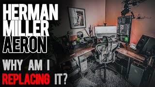 The Gold Standard Herman Miller Aeron amp Why I Am Replacing It [upl. by Annoik]