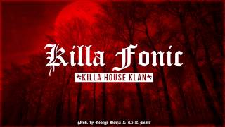 Killa Fonic  Killa House Klan  Official Audio [upl. by Blunk239]