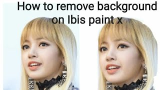 How to remove background in ibis paint x By only using one option  Jovial Art [upl. by Harwin]