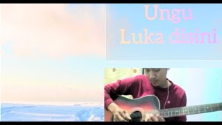 Ungu  Luka disini  cover [upl. by Nolrac]