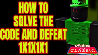 EVENT HOW TO SOLVE THE CODE AND BEAT 1X1X1X1 IN THE ROBLOX THE CLASSIC HUB  ROBLOX THE CLASSIC [upl. by Bever]